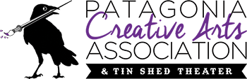 Patagonia Creative Arts Association & Tin Shed Theater